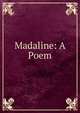 Madaline: A Poem, 