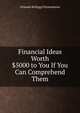 Financial Ideas Worth $5000 to You If You Can Comprehend Them, Orlando Kellogg Fitzsimmons 