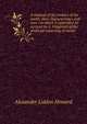 A manual of the timbers of the world: their characteristics and uses : to which is appended an account by S. Fitzgerald of the artificial seasoning of timber, Alexander Liddon Howard 