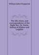 The life, times, and correspondence of the Right Rev. Dr. Doyle, bishop of Kildare and Leighlin, Fitzpatrick William John 