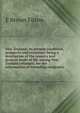 New Zealand; its present condition, prospects and resources; being a description of the country and general mode of life among New Zealand colonists, for the information of intending emigrants, E Brown Fitton 