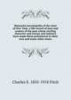 Memorial encyclopedia of the state of New York: a life record of men and women of the past whose sterling character and energy and industry have made them preeminent in their own and many other states, Charles E. 1835-1918 Fitch 