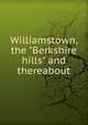 Williamstown, the "Berkshire hills" and thereabout, 