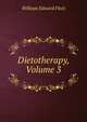 Dietotherapy, Volume 3, William Edward Fitch 