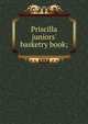 Priscilla juniors' basketry book;, 