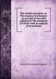 The world's own book, or, The treasury of ? Kempis: an account of the chief editions of "The imitation of Christ" with an analysis of its methods, Fitzgerald Percy Hetherington 