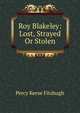Roy Blakeley: Lost, Strayed Or Stolen, Fitzhugh Percy Keese 