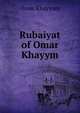Rubaiyat of Omar Khayym, Khayyam Omar 