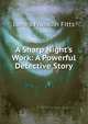 A Sharp Night's Work: A Powerful Detective Story, James Franklin Fitts 