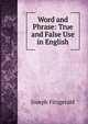 Word and Phrase: True and False Use in English, Joseph Fitzgerald 