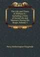 The Life and Times of William Iv.: Including a View of Social Life and Manners During His Reign, Volume 1, Fitzgerald Percy Hetherington 