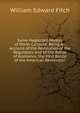 Some Neglected History of North Carolina: Being an Account of the Revolution of the Regulators and of the Battle of Alamance, the First Battle of the American Revolution, William Edward Fitch 
