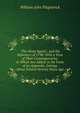 "The Sham Squire"; and the Informers of 1798: With a View of Their Contemporaries. to Which Are Added, in the Form of an Appendix, Jottings About Ireland Seventy Years Ago, Fitzpatrick William John 