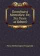 Stonyhurst Memories: Or, Six Years at School, Fitzgerald Percy Hetherington 