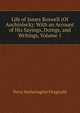 Life of James Boswell (Of Auchinleck): With an Account of His Sayings, Doings, and Writings, Volume 1, Fitzgerald Percy Hetherington 