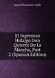 El Ingenioso Hidalgo Don Quixote De La Mancha, Part 2 (Spanish Edition), James Fitzmaurice-Kelly 