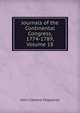 Journals of the Continental Congress, 1774-1789, Volume 18, John Clement Fitzpatrick 