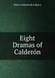 Eight Dramas of Calderon, Pedro Calderon de la Barca 