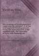 New grammar of French grammars: comprising the substance of all the most approved French grammars extant, but more especially of the standard work, . the University of Paris; with numerous exe, Victor de Fivas 