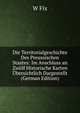 Die Territorialgeschichte Des Preussischen Staates: Im Anschluss an Zwolf Historische Karten Ubersichtlich Dargestellt (German Edition), W Fix 