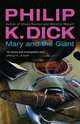 Mary and the Giant, Dick, Philip K. 