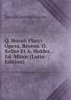 Q. Horati Flacci Opera, Recens. O. Keller Et A. Holder. Ed. Minor (Latin Edition), Flaccus Quintus Horatius 