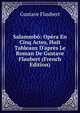 Salammb?: Op?ra En Cinq Actes, Huit Tableaux D'apr?s Le Roman De Gustave Flaubert (French Edition), Flaubert Gustave 