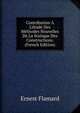 Contribution ? L'?tude Des M?thodes Nouvelles De La Statique Des Constructions. (French Edition), Ernest Flamard 