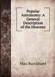 Popular Astronomy: A General Description of the Heavens, Max Burckhard 