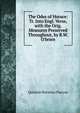 The Odes of Horace: Tr. Into Engl. Verse, with the Orig. Measures Preserved Throughout, by R.W. O'brien, Flaccus Quintus Horatius 