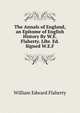 The Annals of England, an Epitome of English History By W.E. Flaherty. Libr. Ed. Signed W.E.F, William Edward Flaherty 