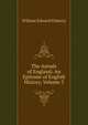 The Annals of England: An Epitome of English History, Volume 3, William Edward Flaherty 