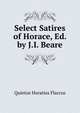 Select Satires of Horace, Ed. by J.I. Beare, Flaccus Quintus Horatius 
