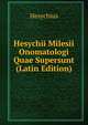 Hesychii Milesii Onomatologi Quae Supersunt (Latin Edition), Hesychius 
