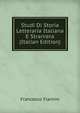 Studi Di Storia Letteraria Italiana E Straniera (Italian Edition), Francesco Flamini 