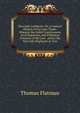 Don Juan Lamberto: Or, a Comical History of Our Late Times: Wherein the Subtil Contrivances, Arch Rogueries, and Villainous Treasons of the Late . and to the Very Life Displayed. in Two, Thomas Flatman 