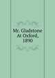 Mr. Gladstone At Oxford, 1890, 
