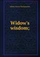 Widow's wisdom;, Ninon Traver Fleckenstein 