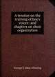 A treatise on the training of boy's voices: and chapters on choir organization, George T. 1862- Fleming 