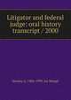 Litigator and federal judge: oral history transcript / 2000, Stanley A. 1906-1999. ive Weigel 