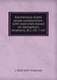 Elementary Greek prose composition: with exercises based on Xenophon, Anabasis, B.I., Ch. i-viii, J 1850-1917 Fletcher 
