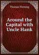 Around the Capital with Uncle Hank, Thomas Fleming 