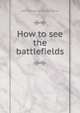 How to see the battlefields, Atherton [from old catalog] Fleming 
