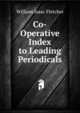 Co-Operative Index to Leading Periodicals, William Isaac Fletcher 
