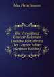 Die Verwaltung Unserer Kolonien Und Die Fortschritte Des Letzten Jahres (German Edition), Max Fleischmann 