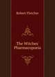 The Witches' Pharmacopoeia, Robert Fletcher 