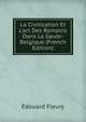 La Civilization Et L'art Des Romains Dans La Gaule-Belgique (French Edition), Edouard Fleury 