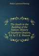 The South in the Building of the Nation: History of Southern Oratory, Ed. by T. E. Watson, Walter Lynwood Fleming 