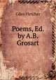 Poems, Ed. by A.B. Grosart, Giles Fletcher 