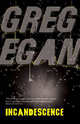 Greg Egan: Incandescence, Egan, Greg 